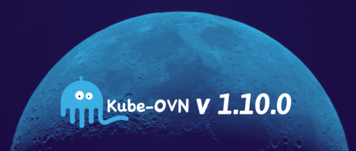 Kube-OVN v1.10.0：新增Windows节点支持，用户自定义子网ACL等10+硬核功能